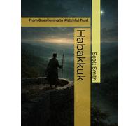 Habakkuk: From Questioning to Watchful Trust