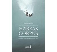 Habeas corpus. I voli della morte sotto la dittatura di Videla