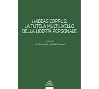 Habeas corpus. La tutela multilivello della libertà personale
