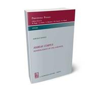 Habeas corpus. Manipolazioni di una garanzia