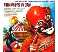 Habia Una Vez Un Circo - Canciones De Los Payasos