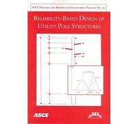 Habib Dagher Reliability-based Design of Utility Pole Structures (Tascabile)