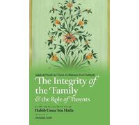 Habib Umar Bin Hafi The Integrity of the Family & the Role of Parent (Tascabile)
