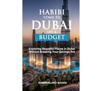 HABIBI COME TO DUBAI ON A BUDGET: EXPLORING BEAUTIFUL PLACES IN DUBAI WITHOUT BREAKING YOUR SAVINGS POT