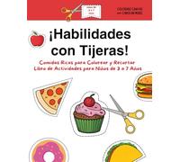 ¡Habilidades con Tijeras! Comidas Ricas para Colorear y Recortar: Libro de Actividades para Niños de 3 a 7 Años