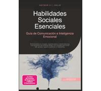 Habilidades Sociales Esenciales: Guía de Comunicación e Inteligencia Emocional