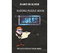 HABIT BUILDER SUDOKU PUZZLE BOOK: HABIT BUILDER SUDOKU PUZZLE BOOK | Help calm the mind, Relax and focus | 6X9 inches, 110 pages | 50+ Puzzles | solutions included.