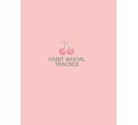 Habit &Goal tracker logbook: Your Ultimate Guide to Building Consistency and Achieving Dreams