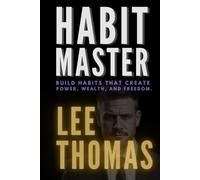 Habit Master: Master Self Discipline Overcome Anxiety and Build Wealth with Habits That Last