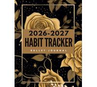 Habit Tracker Bullet Journal 2026-2027: Jan 2026 - Dec 2027 Bullet Journaling for Men and Women with Vision Board, Goals and Self Care...Golden Floral Cover