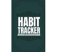Habit Tracker Create-Life Changing Habits For The Best Quality Of Life: 6x9 Daily Habit Tracker 120 Page Interior, Habit Tracker Diary, Habit Tracker ... To Do List, Schedule And Priority List,