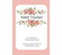 Habit Tracker: Daily Habit Journal for Personal Growth, Productivity, & Wellness | Track Your Goals, Build Better Habits, and Stay Consistent.