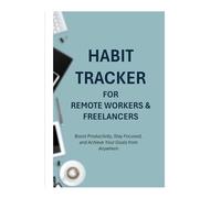 Habit Tracker for Remote Workers: Boost Productivity, Stay Focused, and Achieve Your Goals from Anywhere