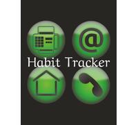 Habit Tracker: Habit Tracker: Daily, Weekly, and Monthly Planner to Track Your Personal Progress | A Simple Logbook for Teens, Women, and Men | Increase Your Productivity and Achieve Goals!