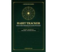 Habit Tracker Italiano: Diario delle Abitudini di 90 Giorni | Tracker Abitudini Non Datato con Ruota della Vita, Gratitudine e Idratazione