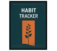 Habit Tracker Journal: Build Better Routines, Stay Motivated, and Achieve Your Goals - Daily, Weekly & Monthly Habit Tracking