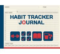 Habit Tracker Journal: Daily, Weekly, and Monthly Planner to Track Your Personal Progress | A Simple Logbook for Tasks for Teens, Women, and Men | Increase Your Productivity and Achieve Goals!