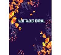 Habit Tracker Journal: Habit Tracker Calendar for Goal Setting-Undated Weekly and Monthly Habit Tracker to Boost Productivity with Habits Goals.
