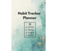 Habit Tracker Planner: Daily Productivity & Wellness Journal to Track Goals, Mood & Routine: ndated Habit Tracker for Building Discipline, Fitness & Positive Habits