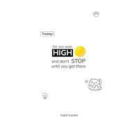 Habit Tracker: Set your goals High and don't stop until you get there: Undated monthly planner with year in pixels mood tracker, daily water intake log, workout motivation and target tracking