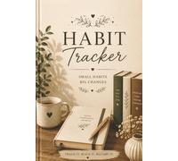 Habit Tracker: Small Habits, Big Changes