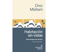 Habitación sin vistas: Diario de guerra de Tel Aviv