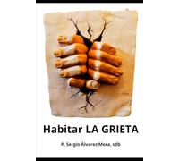 Habitar La Grieta: Una Espiritualidad del Camino Comunitario