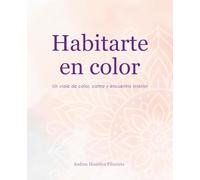 Habitarte en color: Un viaje de color, calma y encuentro interior