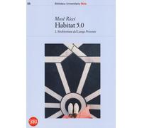 Habitat 5.0. L'architettura nel Lungo Presente. - [Skira]