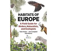 Habitats of Europe: A Field Guide for Birders, Naturalists, and Ecologists