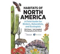 Habitats of North America: A Field Guide for Birders, Naturalists and Ecologists