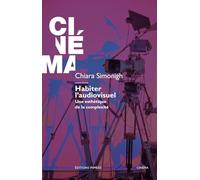 Habiter l'audiovisuel. Une esthétique de la complexité
