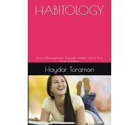 HABITOLOGY: Stress Management Through Habits- Feind Your Inner Balance