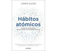 Hábitos atómicos: Cambios pequeños, resultados extraordinarios