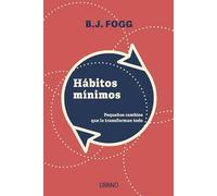 Hábitos mínimos / Tiny Habits: Pequenos cambios que lo transforman todo