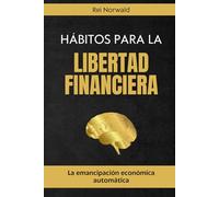 Hábitos para la libertad financiera: La emancipación económica automática