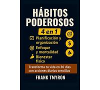 Hábitos Poderosos 4 en 1: Transforma tu vida en 30 días con acciones diarias sencillas