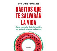 Hábitos que te salvarán la vida: Cómo controlar la inflamación, los picos de glu
