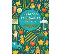 Hábitos Saludables para la Vida: Fomentar Conductas Positivas en los Niños