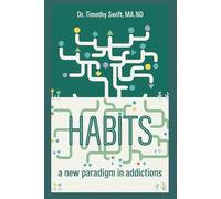 HABITS: A New Paradigm in Addictions (2025)