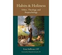OP Sullivan Habits and Holiness (Tascabile) Thomistic Ressourcement Series