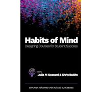 Habits of Mind: Designing Courses for Student Success