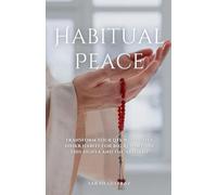 Habitual Peace: Transform Your Life with Daily Dhikr Habits For Big Rewards in this Dunya and the Akhirah