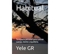 Habitual: Tu espacio personal para cultivar cuerpo, mente y equilibrio.