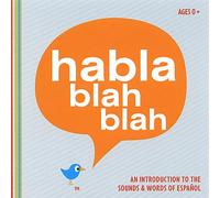 Habla Blah Blah - Introduction To The Sounds & Words Of Espanol