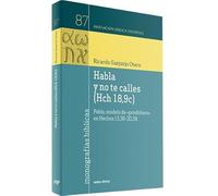 Habla y no te calles (Hch 18,9c): Pablo, modelo de "presbítero" en Hechos 15,36-20,38