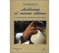 Hablamos el mismo idioma. L'incomparabile sapore del sigaro cubano