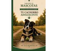 HABLANDO DE MASCOTAS: Tu Cachorro Adolescente