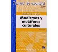 Hablando En Plata/ Talking in Silver: Modismos Y Metaforas Culturales/ Idioms and Cultural Metaphors