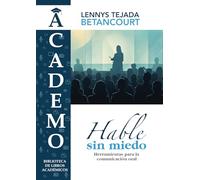 Hable sin miedo: Herramientas para la comunicación oral